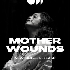 Mother Wounds