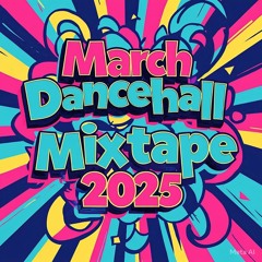 2025 March Dancehall Mix - Skillibeng, Ayetian, Alkaline, Vybz Kartel, Jamal, Skippa & More