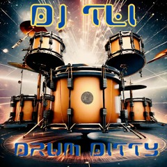 DJ TLI -DRUM DITTY