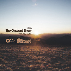 The Onward Show 046 with Jay Dubz on Bassdrive.com