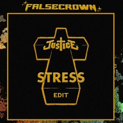 JUSTICE - STRESS ( FALSECROWN EDIT )