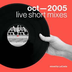 Oct 2005 — Live Short Mixes