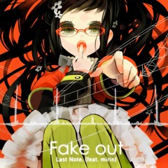 Last - Note.- Feat. - Mirin -Fake - Out