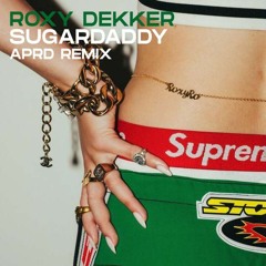 Roxy Dekker - Sugardaddy (APRD Remix)