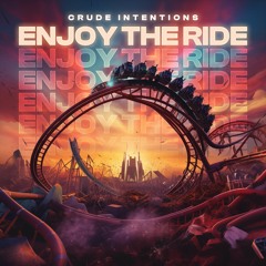 Crude Intentions - Enjoy The Ride (Extended Mix)