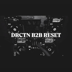 DRCTN B2B RESET // TECH HOUSE //CORONITA //  TECHNO // MIX // 4 DECK