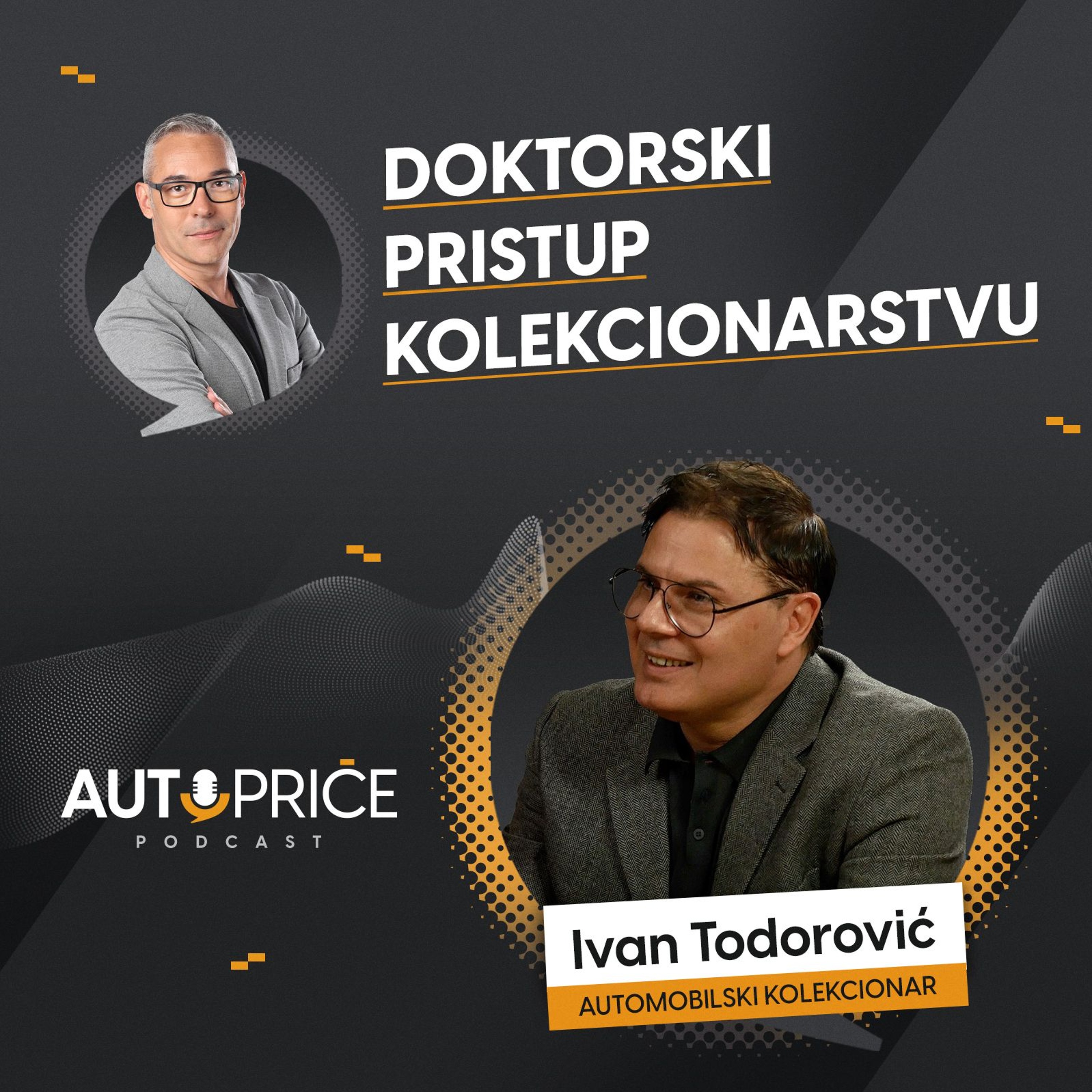 Doktorski pristup kolekcionarstvu | AUTOPRIČE podcast EP 054 | Polovni automobili