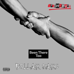 Dollar Bars - Been There Too (Prod. Unseen Elementz)