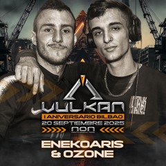 ENEKOARIS & OZONE @ Vulkan I Aniversario Bilbao • Sala NON