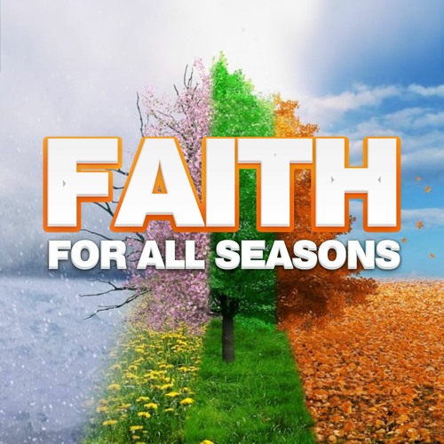 Stream Faith For All Seasons by Kharis Church | Listen online for free ...