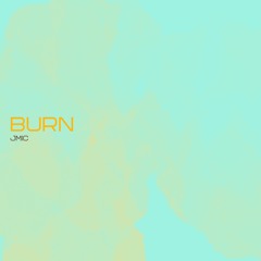 BURN [FREE DL]