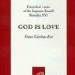 [View] KINDLE 💕 God Is Love (Deus Caritas Est) by  Pope Benedict XVI [PDF EBOOK EPUB