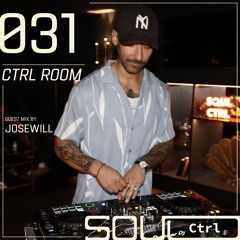 CTRL ROOM 031: Guest Mix by JOSEWILL