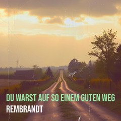 Du Warst Auf So Einem Guten Weg