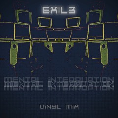 EX!L3 - Mental Interruption (VINYL MIX)
