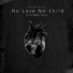 No Love No Child