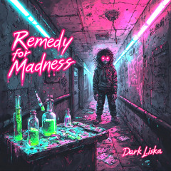 Remedy for Madness