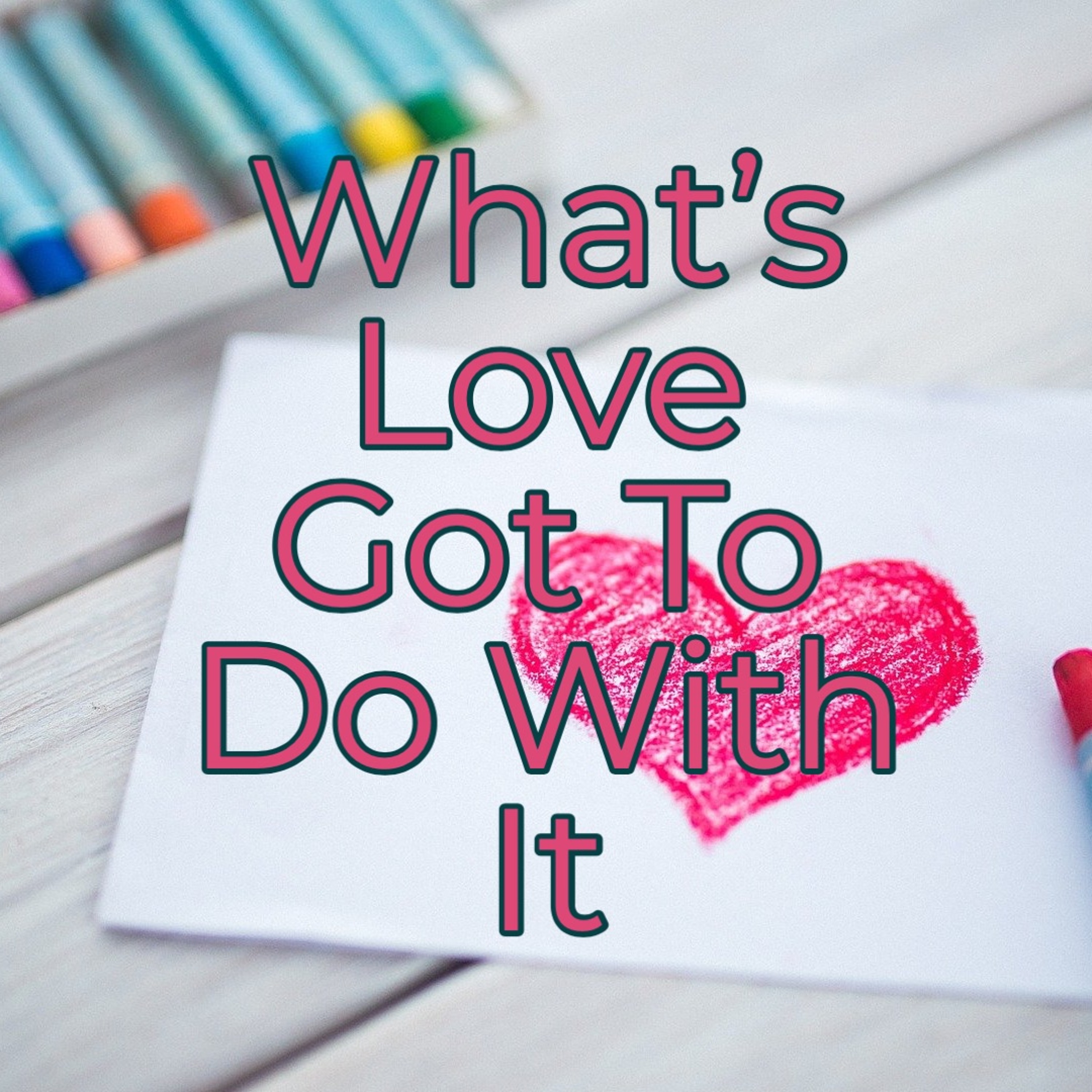 -Ephesians 3:14-21 - Whats Love Got To Do With It episode artwork
