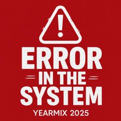 ERROR IN THE SYSTEM YEARMIX 2025