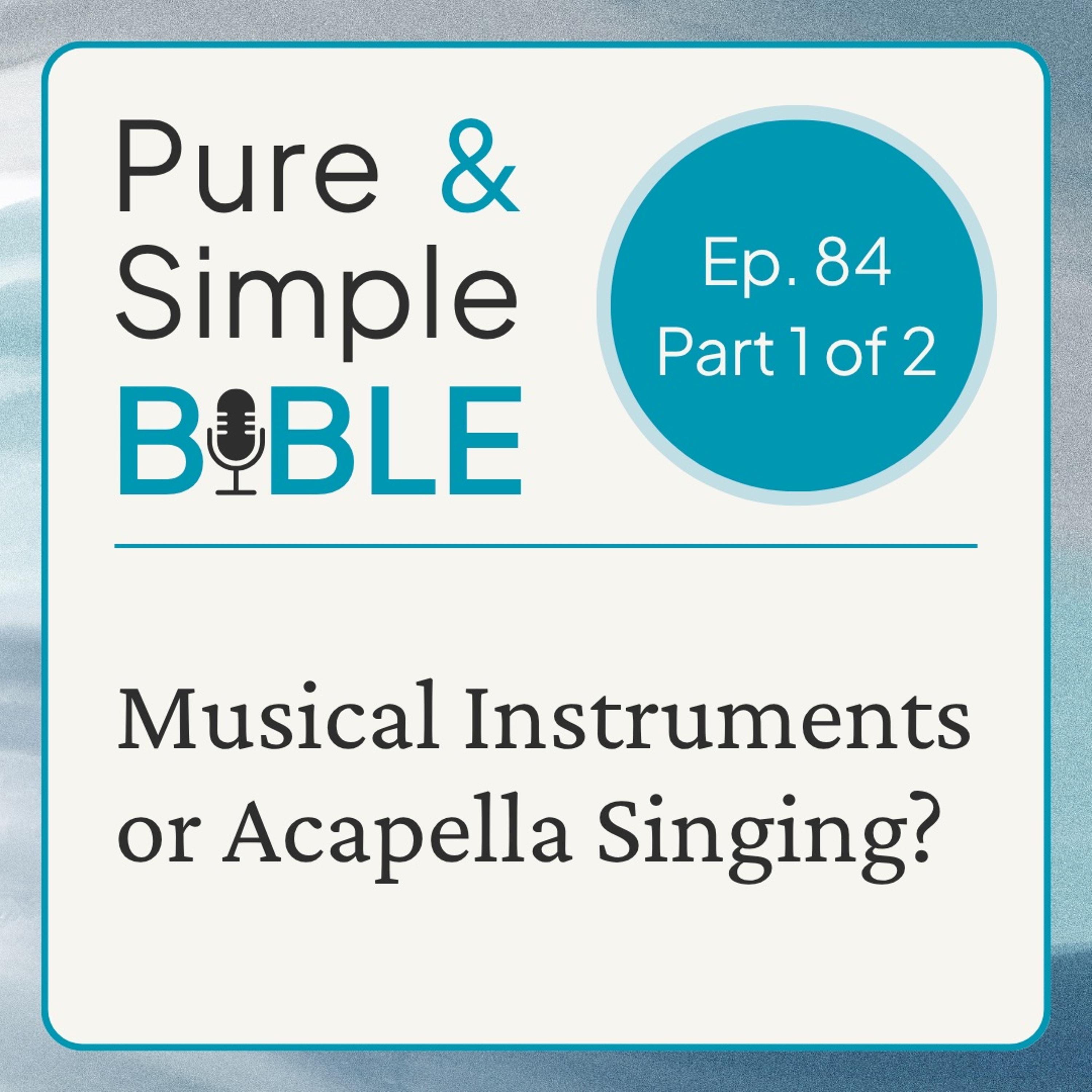084 | Musical Instruments OR Acapella Singing? Part 1 of 2 episode artwork