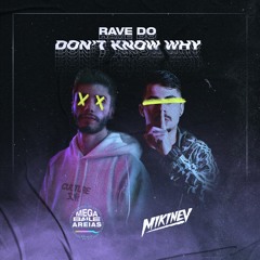 RAVE DO DON’T KNOW WHY - MCs DENNY, LEVIN, THEUZYN E G15 (MEGABAILE DO AREIAS X DJ MIKINEV)