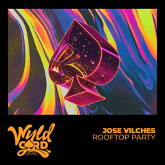Jose Vilches - Rooftop Party  (Extended Mix)