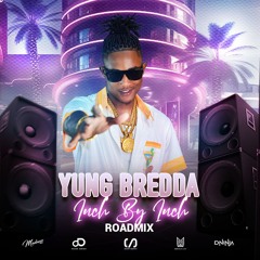 Yung Bredda - Inch By Inch (Secret Society X Soundboy Ryan Roadmix)
