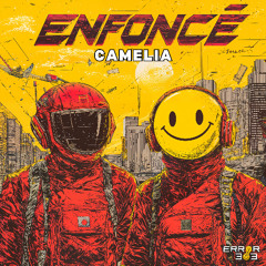 EnfoncÉ - Camelia [ERROR 303]