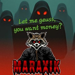 You want money?