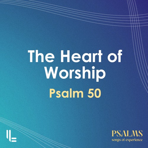 Stream The Heart of Worship - Psalm 50 - Chris Sinkinson - 7 Apr 2024 ...