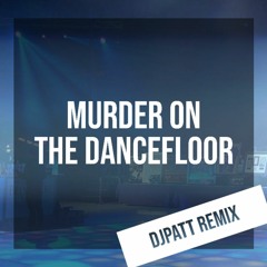 Murder on The Dancefloor (House Remix)
