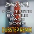 Fortnite Battle Pass (Dubstep Remix) - Zombr3x😂