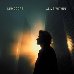 LumoCore - Alive Within