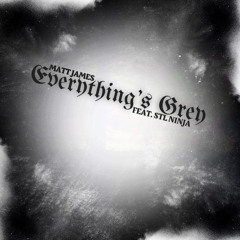 Everything’s Grey - Feat. Stl Ninja (Prod.Microphone Mafia)