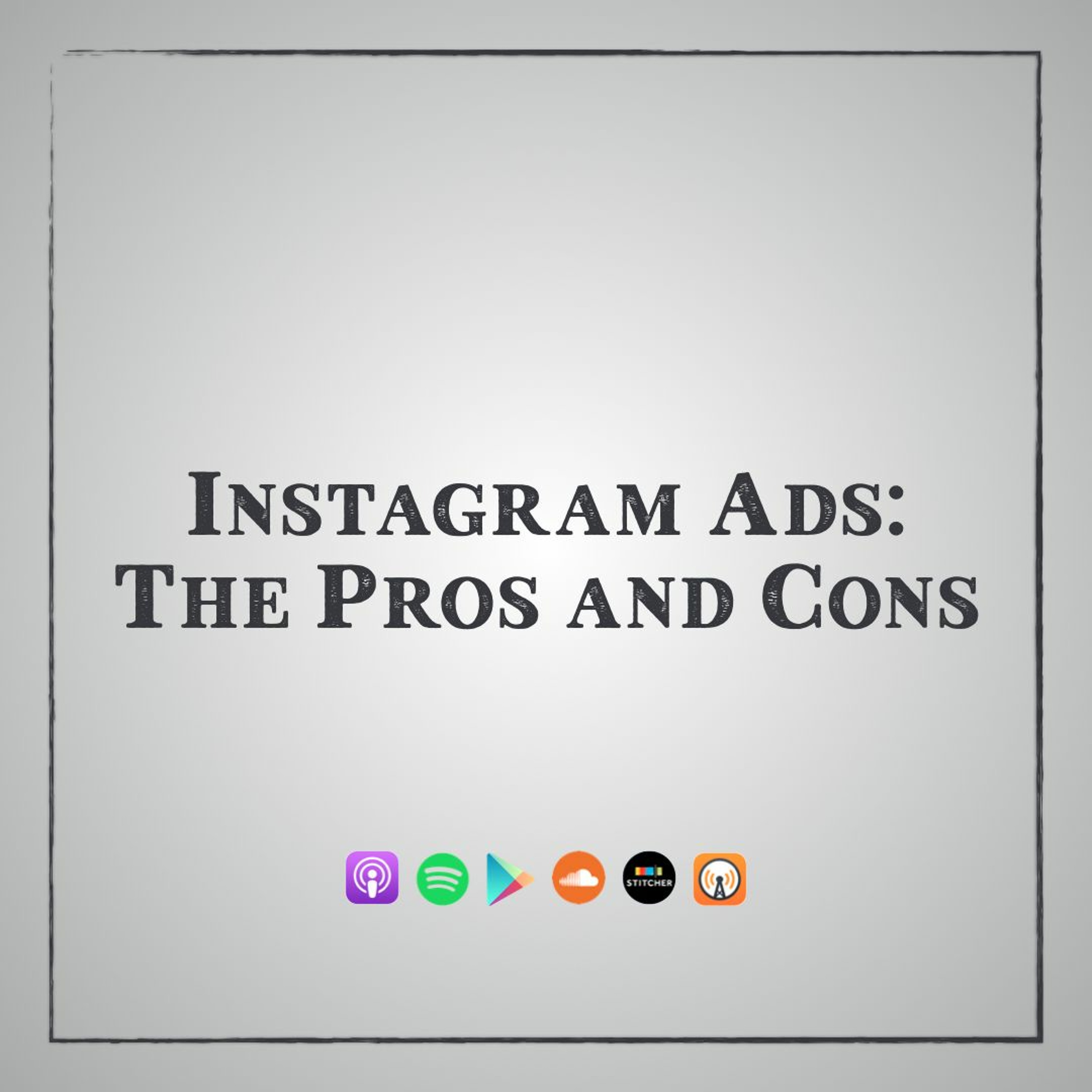 Instagram Ads: The Pros and Cons episode artwork