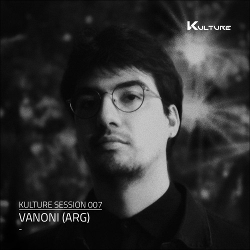 Kulture Session 007 w/ Vanoni