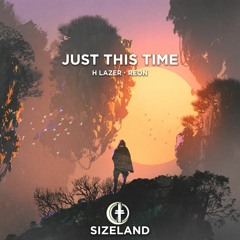 H Lazer & Reon - Just This Time