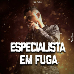 Especialista em Fuga