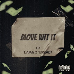 Move Wit It Ft. Tbready