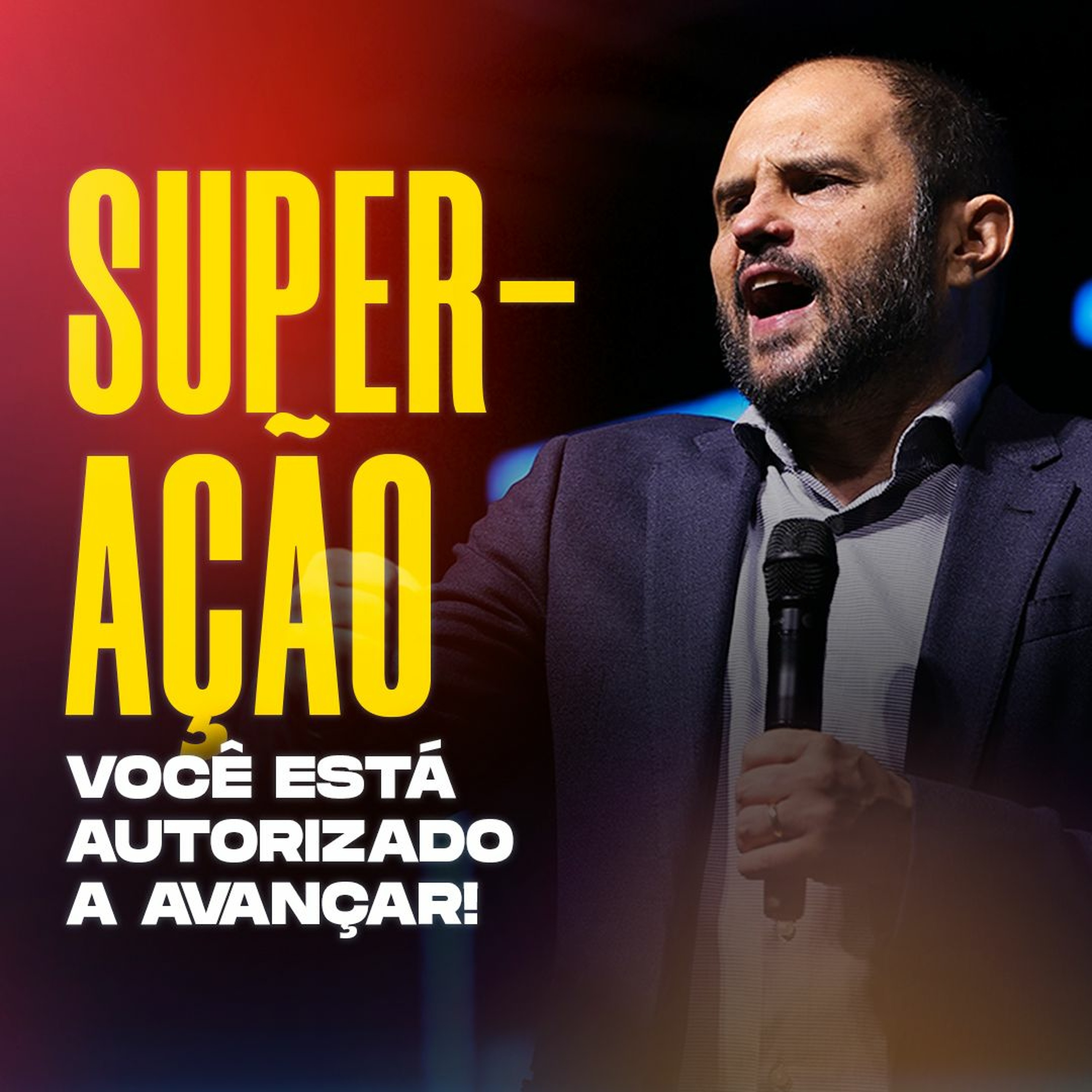 #421 - SUPER-AÇÃO - Na Fronteira do Seu Destino - Você está Autorizado a Avançar! - JB Carvalho