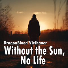 Without the Sun, No Life