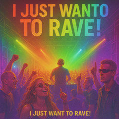I just want to rave! (Tech house remix)
