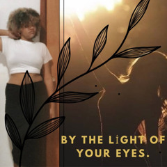By The Light Of Your Eyes
