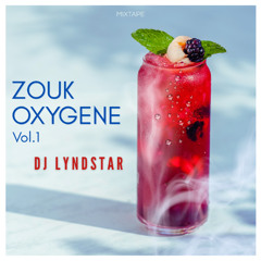 ZOUK OXYGENE Vol.1 by DJ LYNDSTAR | MIXTAPE