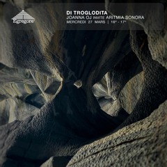 Di Troglodita - Joanna OJ invite Aritmia Sonora (Mars 2024)