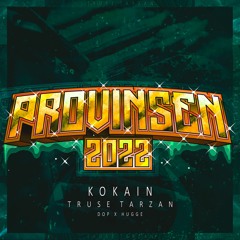 KOKAIN (Provinsen 2022) - Truse Tarzan, Dop & Hugge