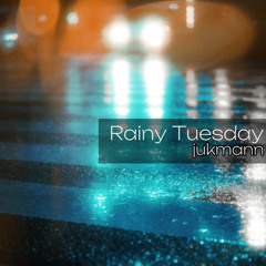 Rainy Tuesday