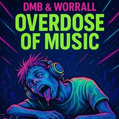DMB & WORRALL OVERDOSE OF MUSIC