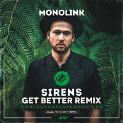 Monolink - Sirens (Get Better Radio Remix)