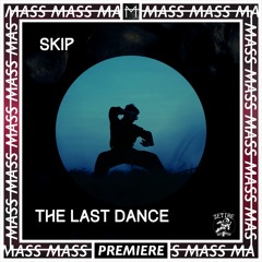 𝙋𝙍𝙀𝙈𝙄𝙀𝙍𝙀 | Skip - The Last Dance (Temporary Free Download)